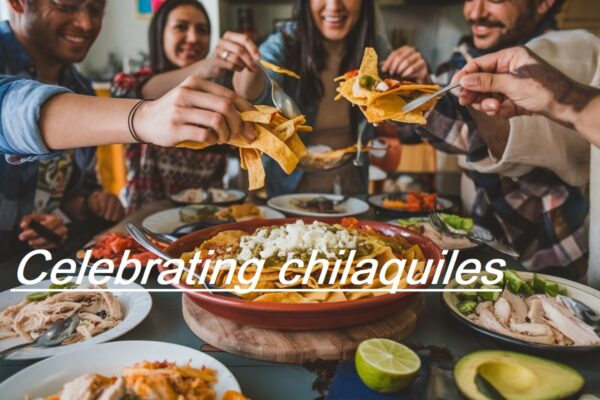 Celebrating chilaquiles