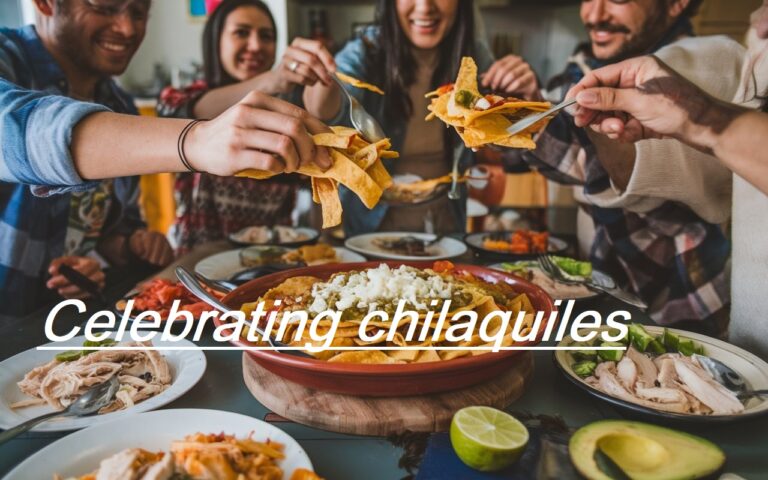 Celebrating Chilaquiles: A Flavorful Mexican Tradition