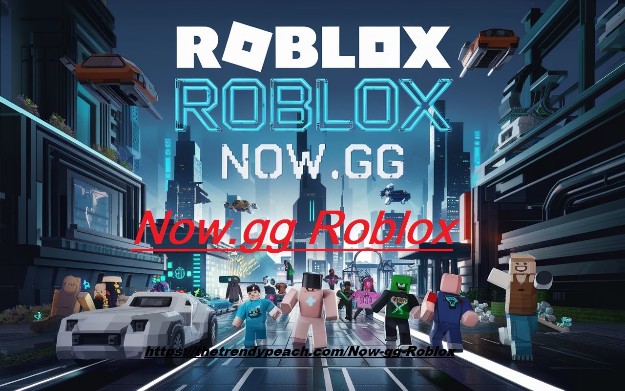 Now.gg Roblox