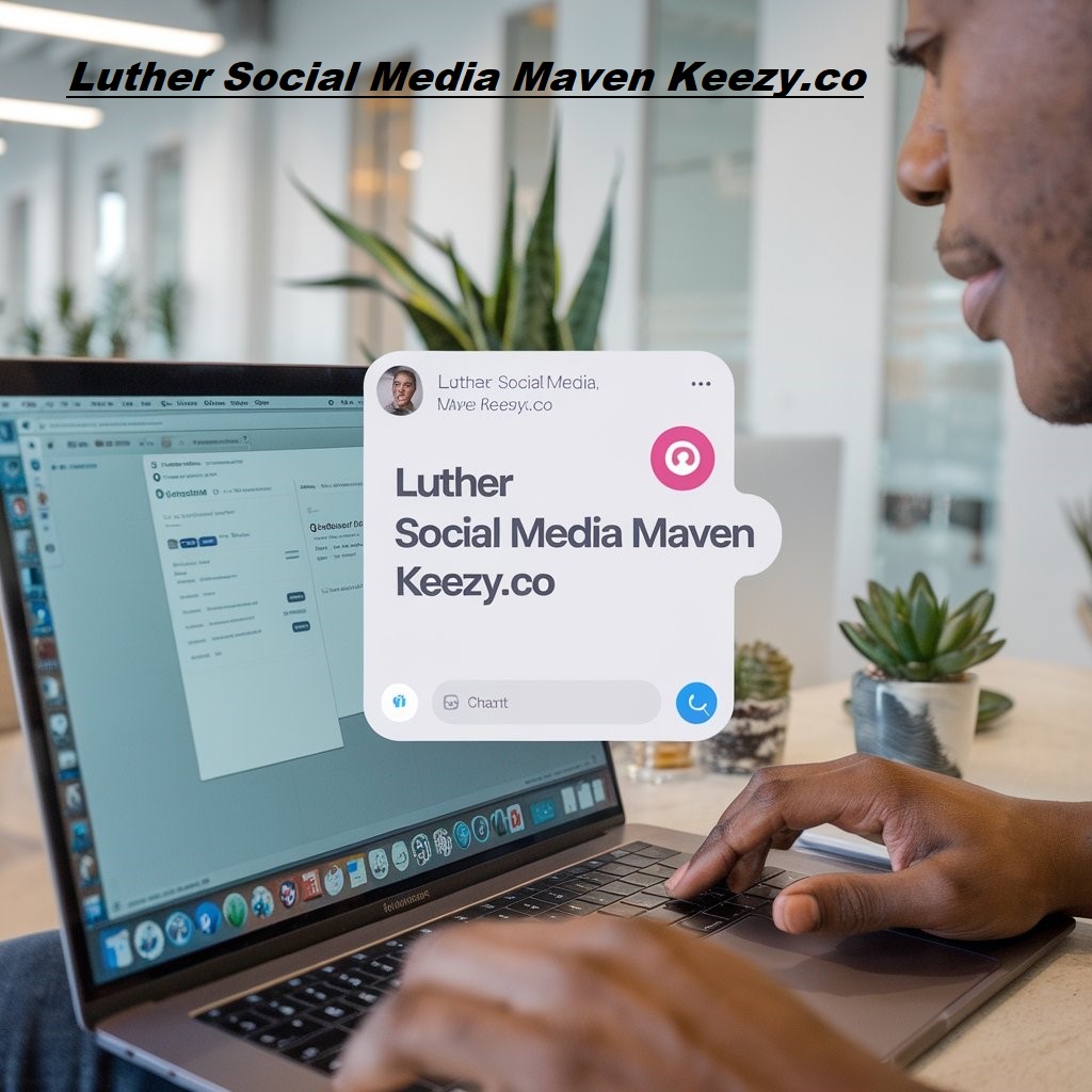 Luther Social Media Maven Keezy.co