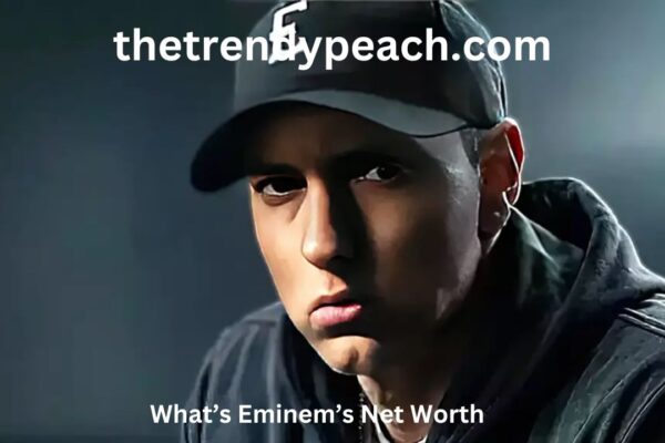 What’s Eminem’s Net Worth